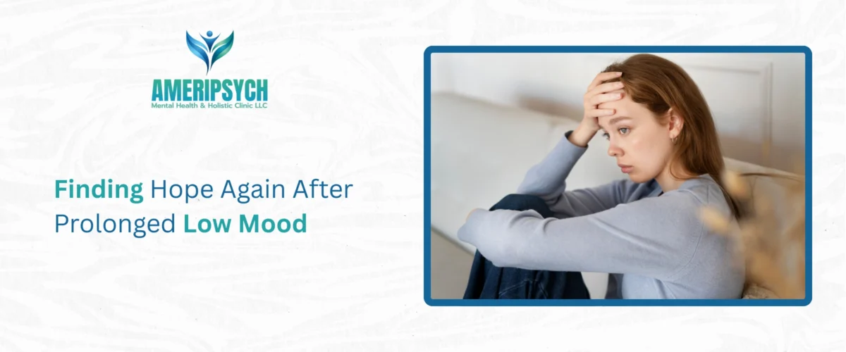 Finding Hope Again After Prolonged Low Mood